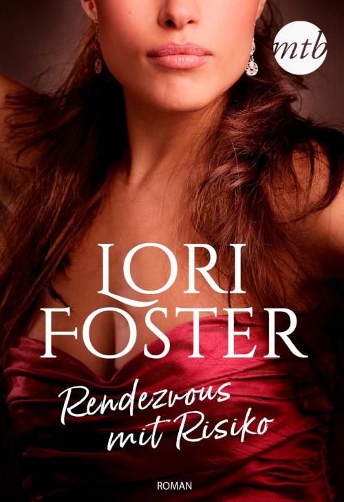 Cover of the book Rendezvous mit Risiko by Lori Foster, MIRA Taschenbuch