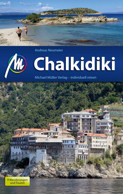 Cover of the book Chalkidiki Reiseführer Michael Müller Verlag by Andreas Neumeier, Michael Müller Verlag