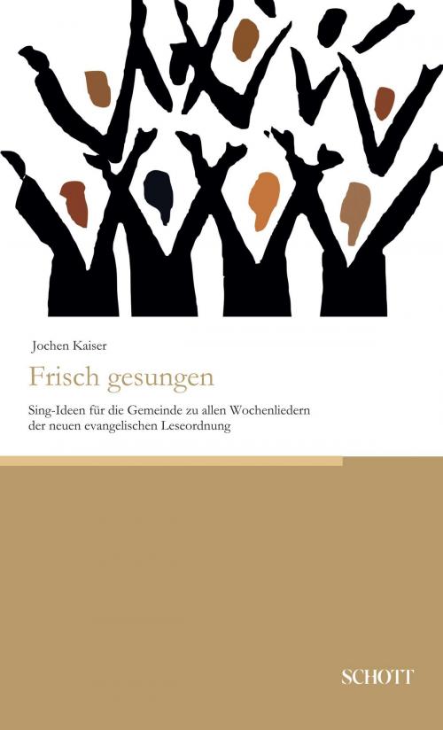 Cover of the book Frisch gesungen by Jochen Kaiser, SCHOTT MUSIC GmbH & Co. KG / Schott Campus