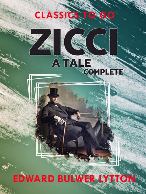 Cover of the book Zicci A Tale Complete by Edward Bulwer-Lytton, Otbebookpublishing