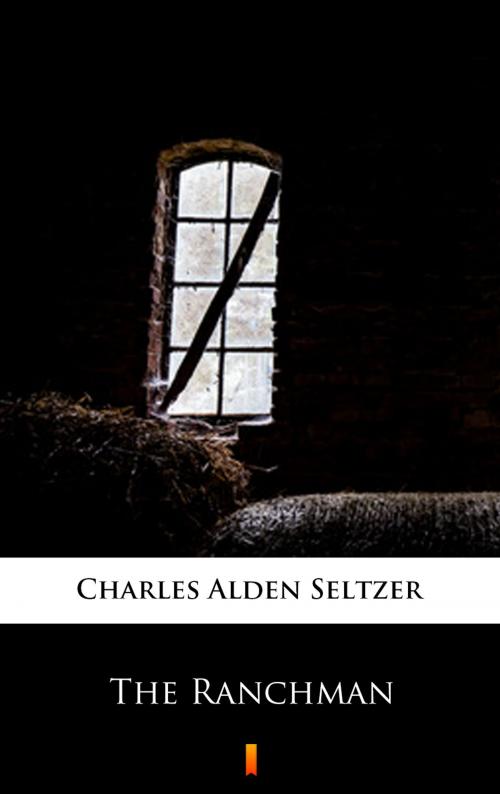 Cover of the book The Ranchman by Charles Alden Seltzer, Ktoczyta.pl