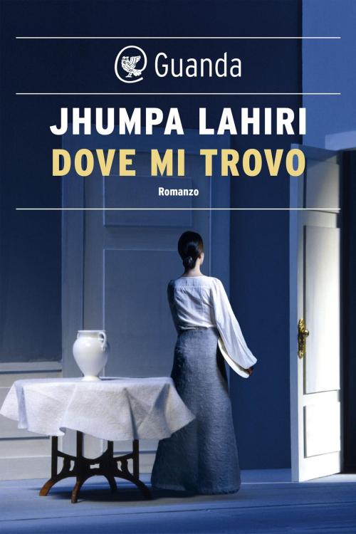 Cover of the book Dove mi trovo by Jhumpa Lahiri, Guanda