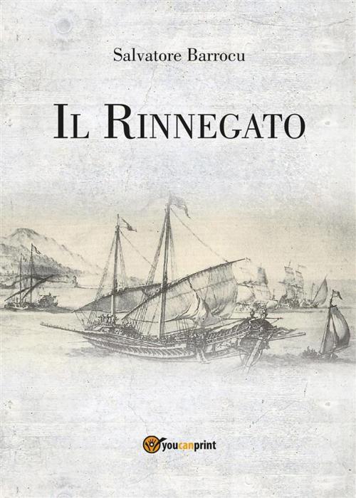 Cover of the book Il Rinnegato by Salvatore Barrocu, Youcanprint