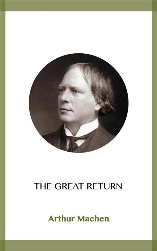 Cover of the book The Great Return by Arthur Machen, Blackmore Dennett