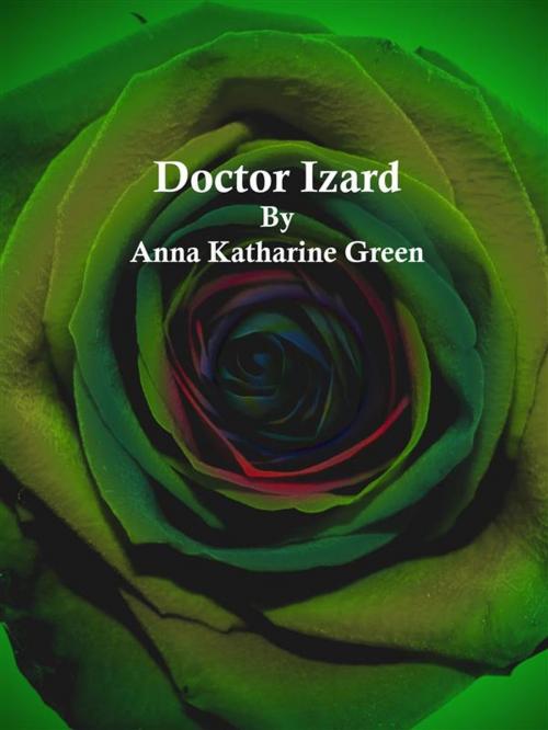 Cover of the book Doctor Izard by Anna Katharine Green, Publisher s11838