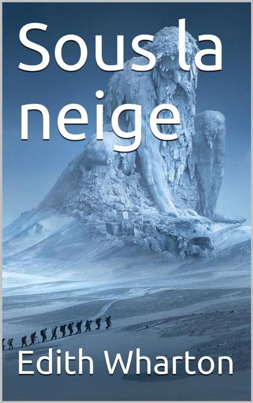 Cover of the book Sous la neige by Edith Wharton, Kore Enterprises