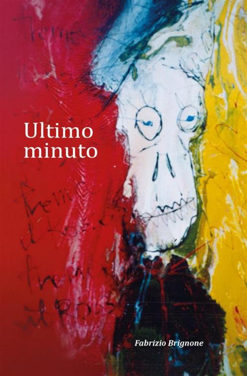 Cover of the book Ultimo minuto by Fabrizio Brignone, Fabrizio Brignone