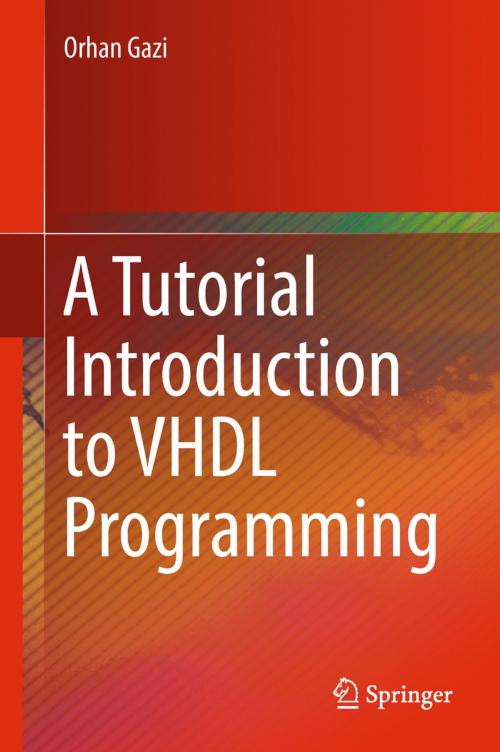 Cover of the book A Tutorial Introduction to VHDL Programming by Orhan Gazi, Springer Singapore