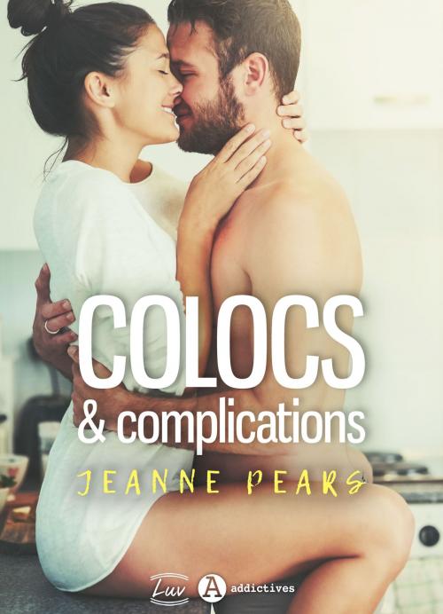 Cover of the book Coloc & Complications by Jeanne Pears, Addictives – Luv