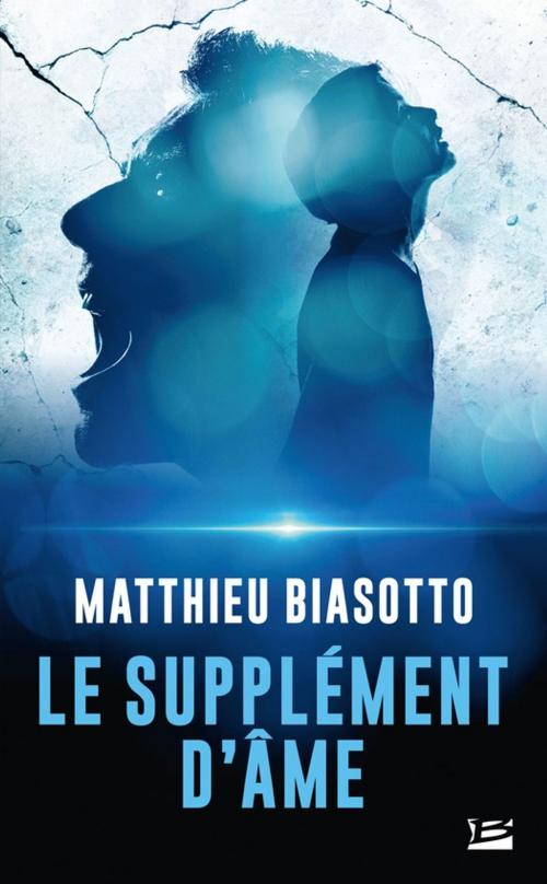 Cover of the book Le supplément d'âme by Matthieu Biasotto, Bragelonne