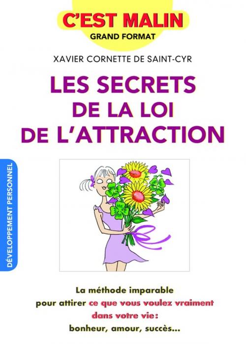 Cover of the book Les secrets de la loi de l'attraction, c'est malin by Xavier Cornette de Saint Cyr, Éditions Leduc.s