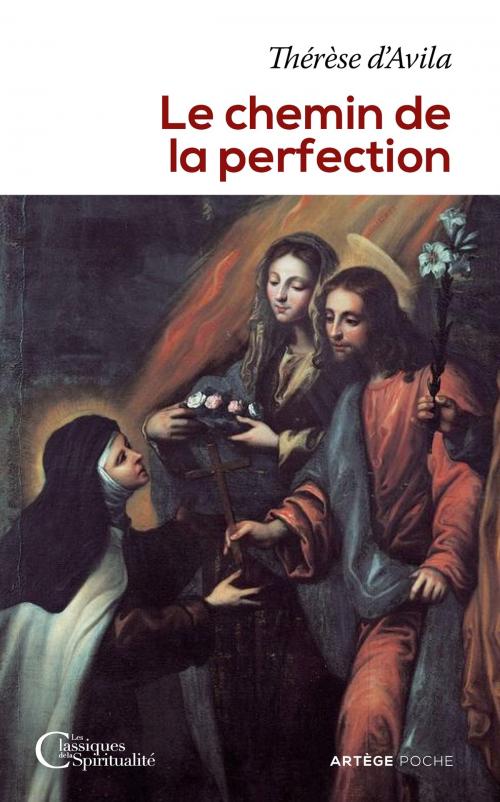 Cover of the book Le chemin de la perfection by Sainte Thérèse d'Avila, Artège Editions