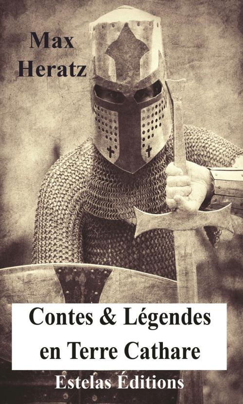 Cover of the book CONTES & LEGENDES EN TERRE CATHARE by Max Heratz, Estelas Editions