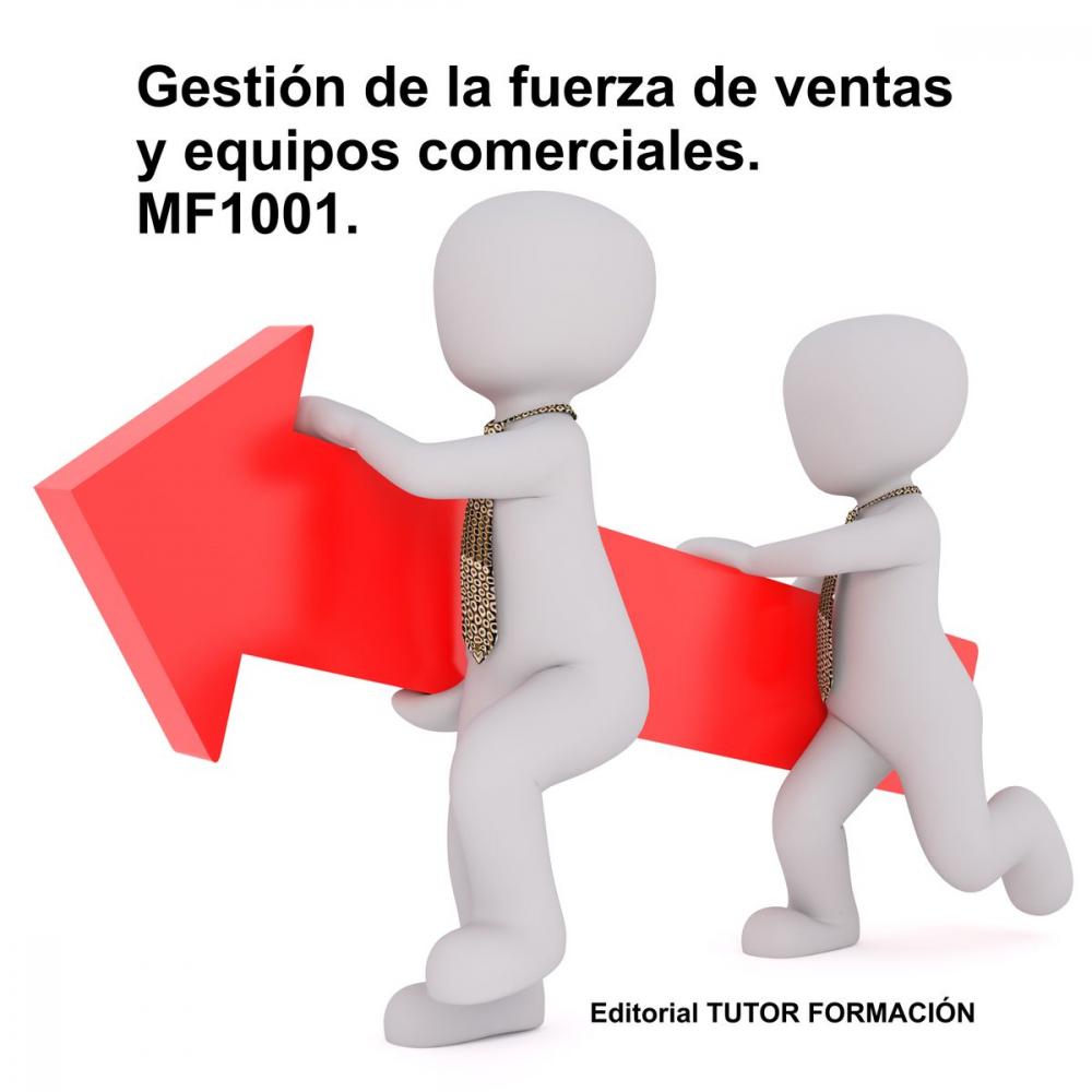 Big bigCover of Gestión de la fuerza de ventas y equipos comerciales. MF1001.