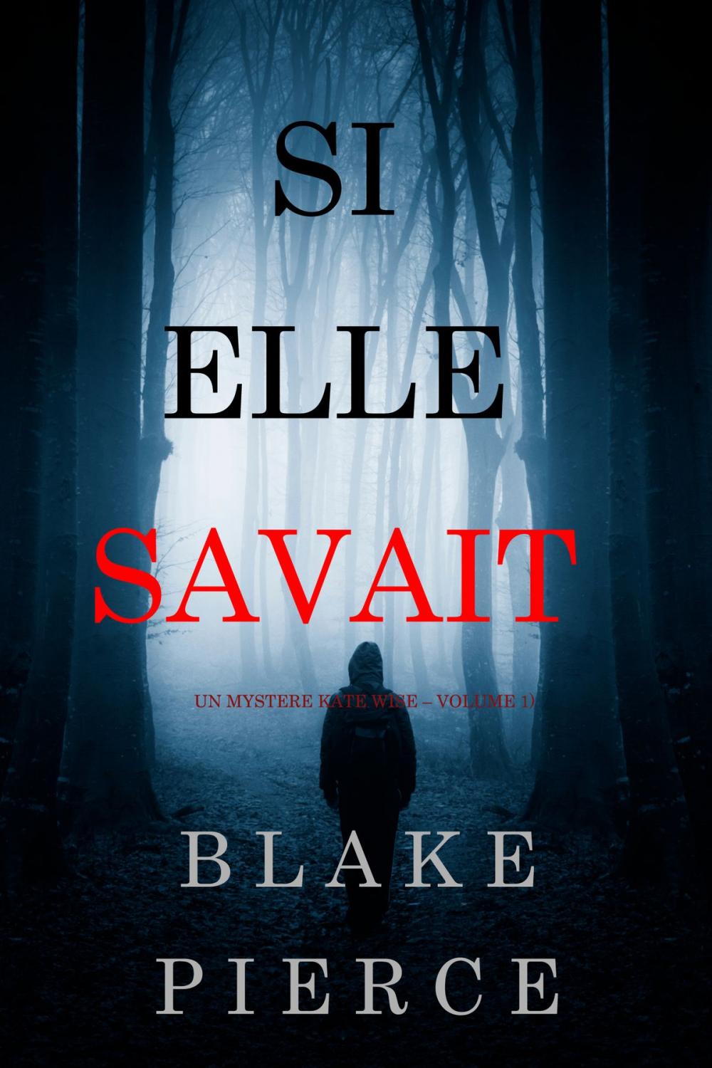 Big bigCover of Si elle savait (Un mystère Kate Wise – Volume 1)