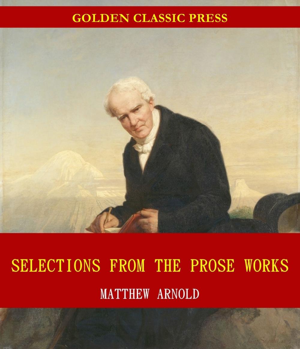 Big bigCover of Selections from the Prose Works of Matthew Arnold