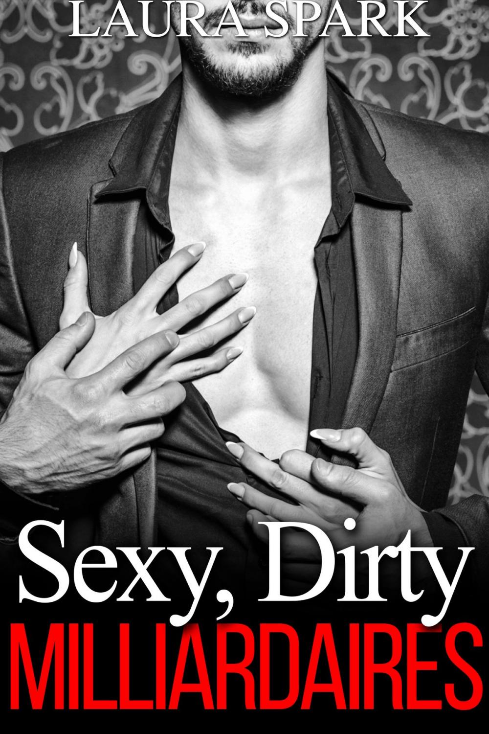 Big bigCover of Sexy, Dirty Milliardaires