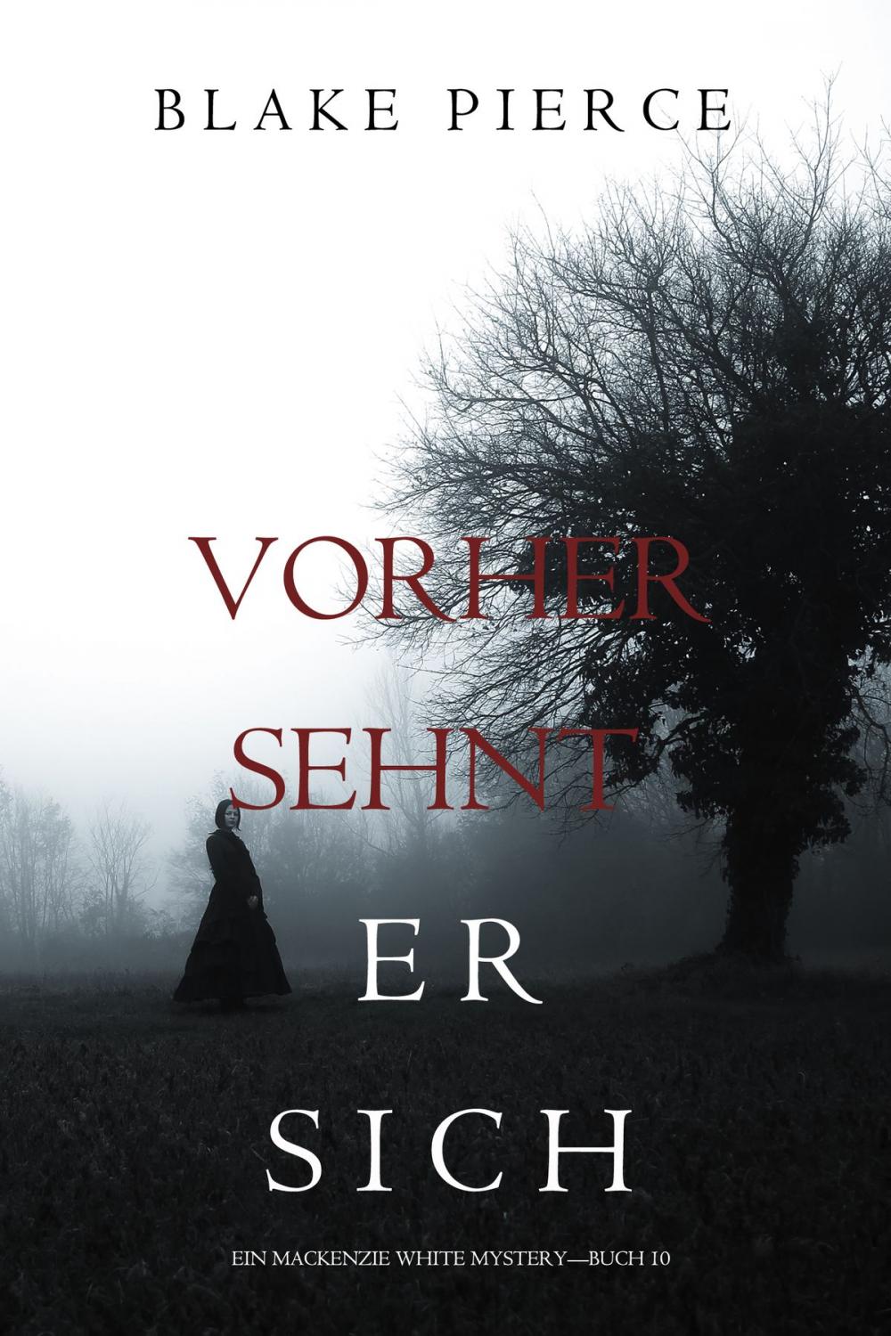 Big bigCover of Vorher Sehnt Er Sich (Ein Mackenzie White Mystery—Buch 10)