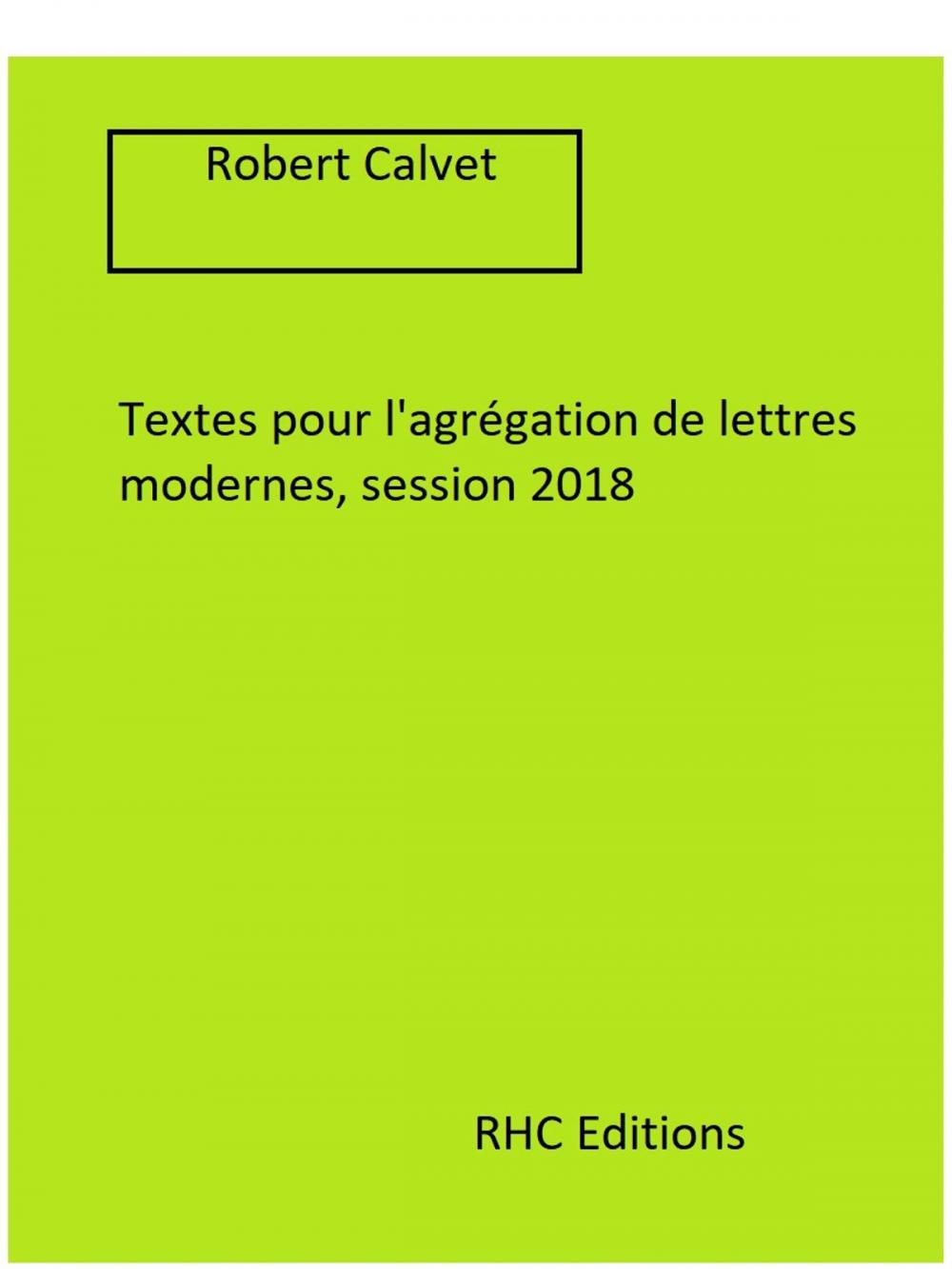 Big bigCover of Textes pour l'agrégation de lettres modernes, session 2019 - Annotés par Robert Calvet