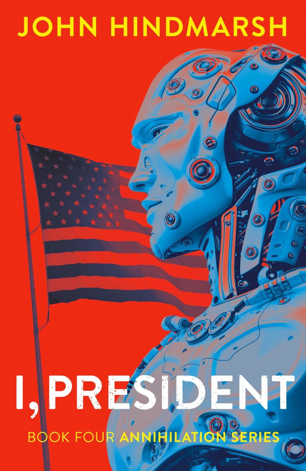 Big bigCover of I, President: A Political Technothriller