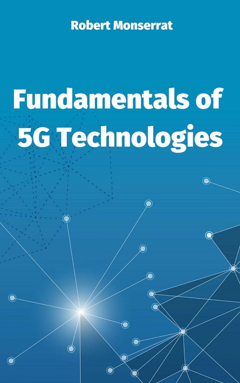 Big bigCover of Fundamentals of 5G Technologies