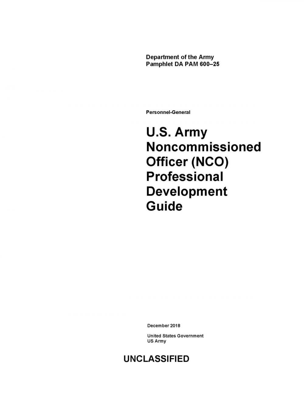 Big bigCover of Department of the Army Pamphlet DA PAM 600-25 U.S. Army Noncommissioned Officer (NCO) Professional Development Guide December 2018