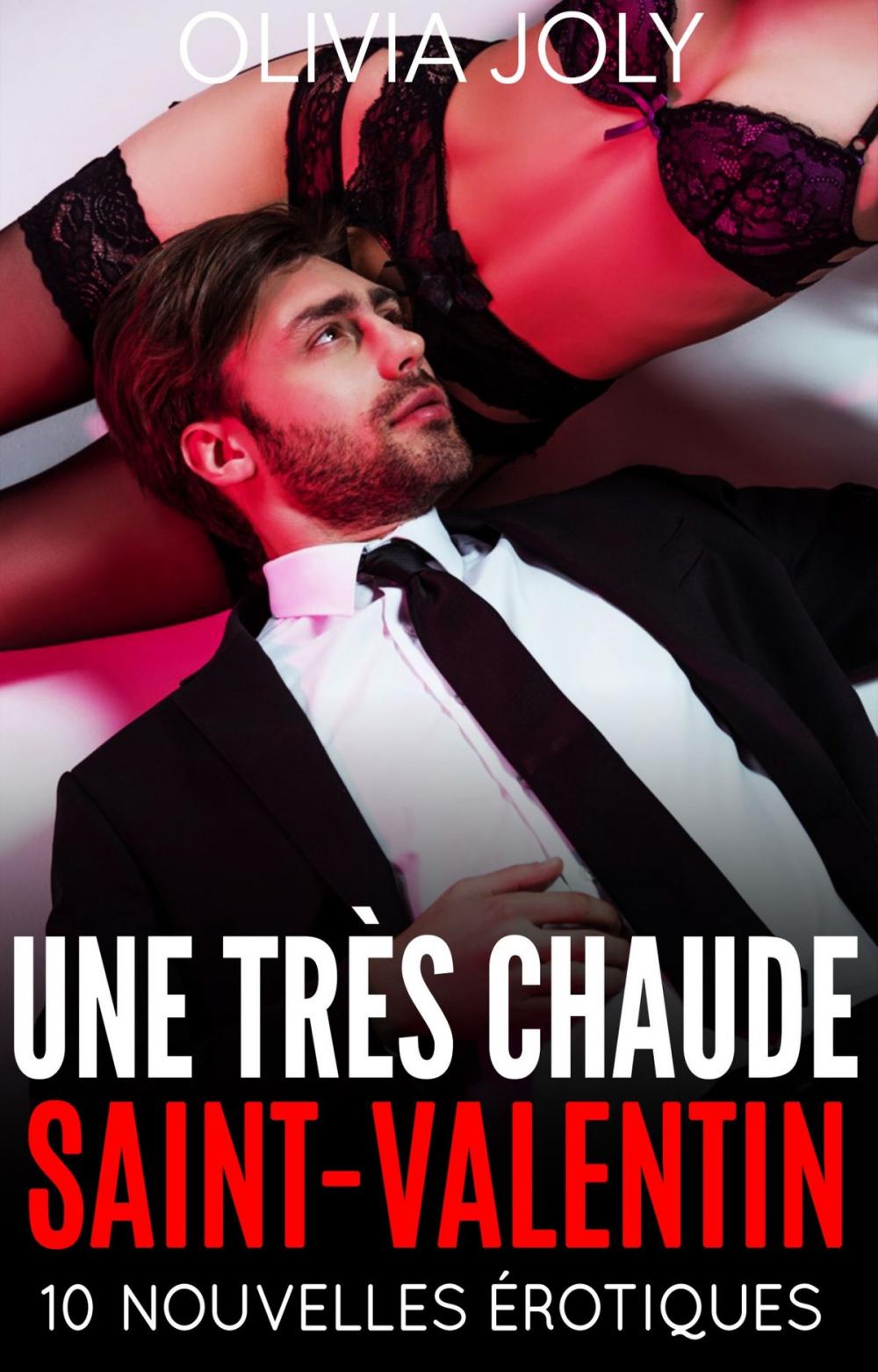 Big bigCover of Une très chaude Saint-Valentin: Compilation de 10 Nouvelles érotiques !