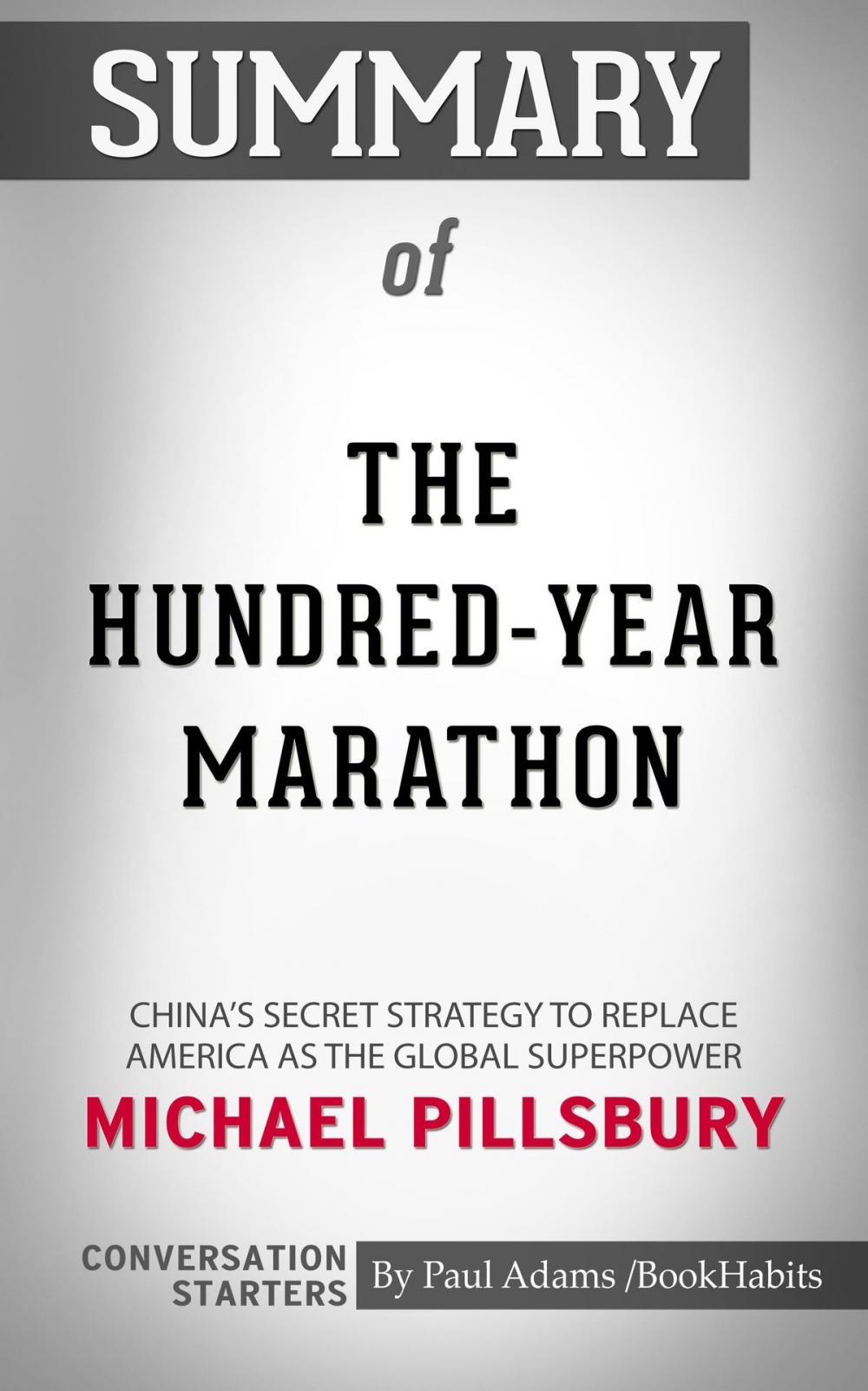 Big bigCover of Summary of The Hundred-Year Marathon: China's Secret Strategy to Replace America as the Global Superpower