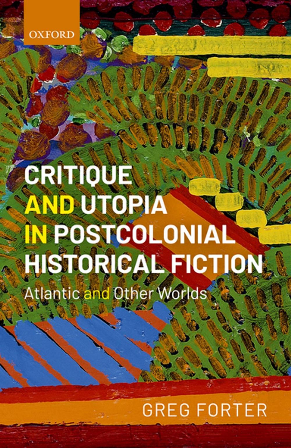 Big bigCover of Critique and Utopia in Postcolonial Historical Fiction