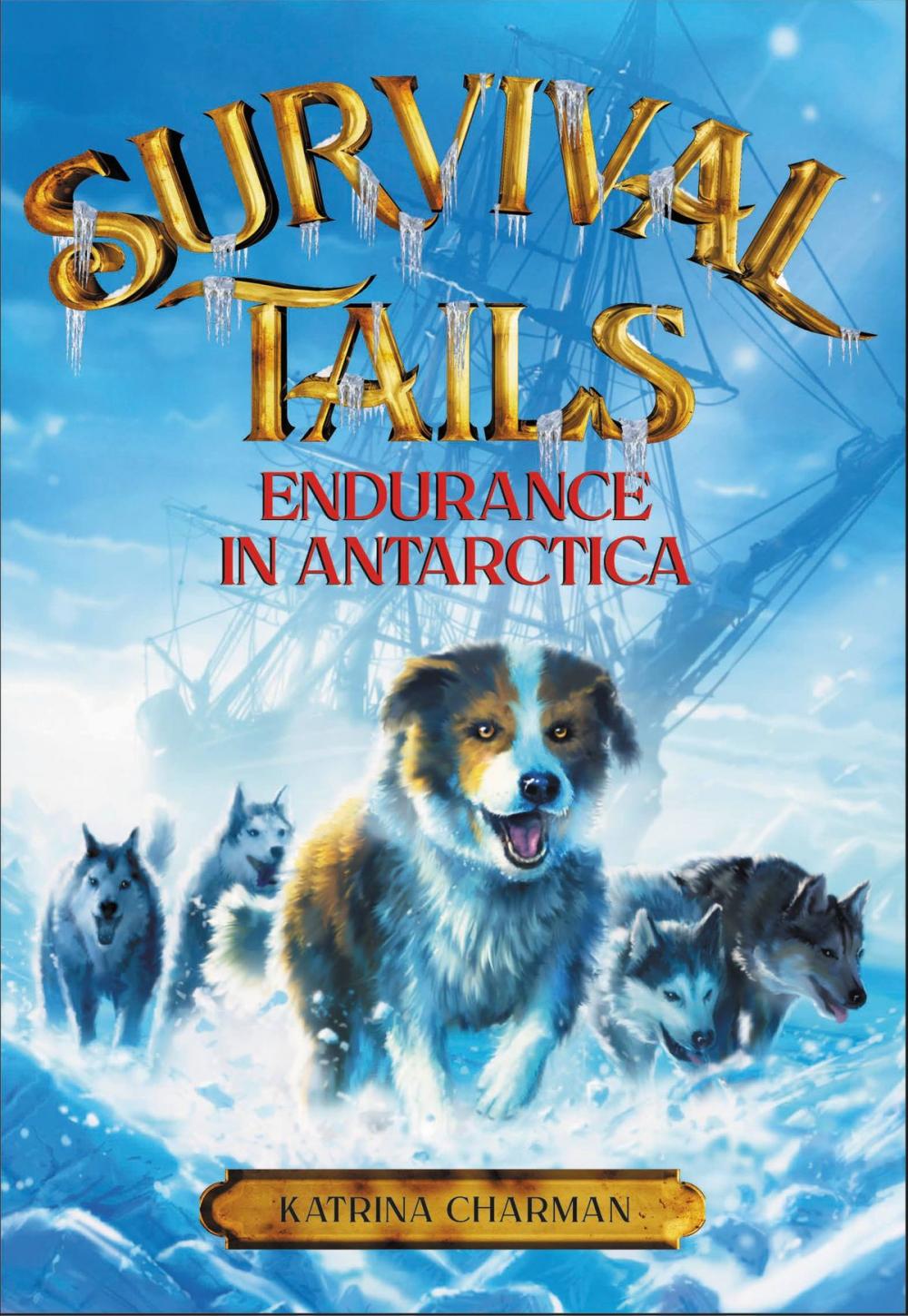 Big bigCover of Survival Tails: Endurance in Antarctica