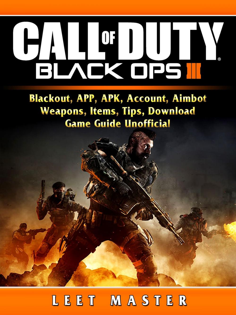 Big bigCover of Call of Duty Black Ops 4, Blackout, APP, APK, Account, Aimbot, Weapons, Items, Tips, Download, Game Guide Unofficial