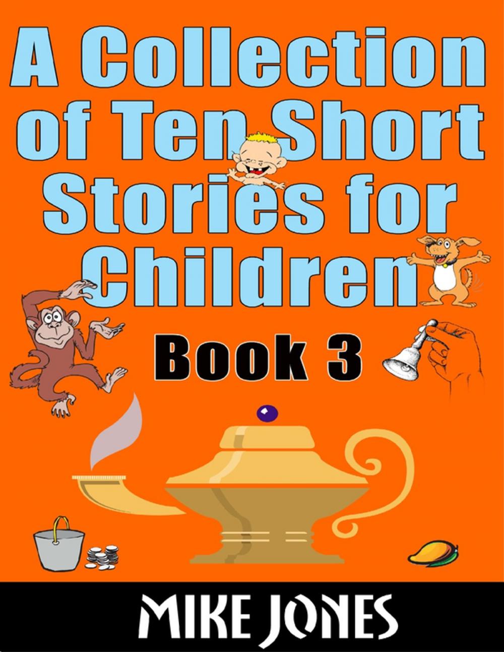 Big bigCover of A Collection of Ten Short Stories for Children – Book 3