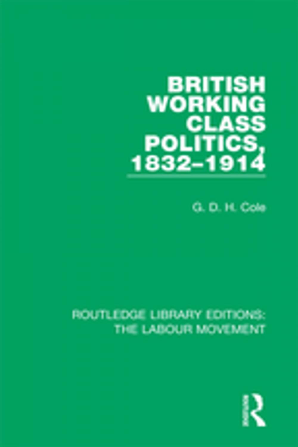 Big bigCover of British Working Class Politics, 1832-1914