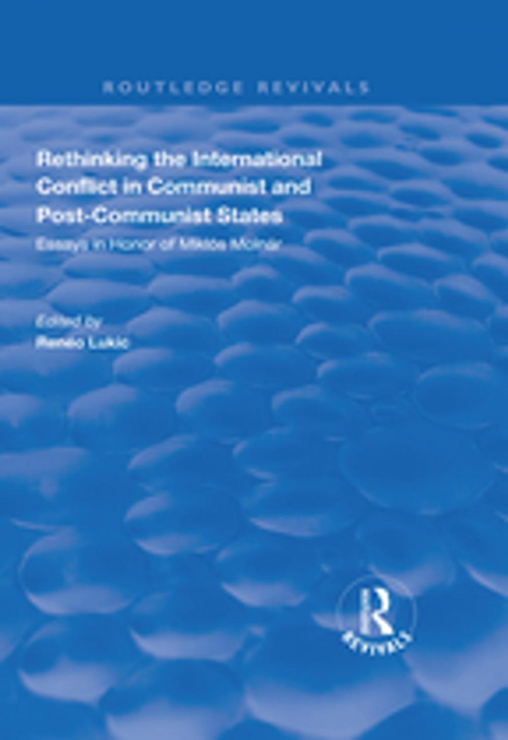 Big bigCover of Rethinking the International Conflict in Communist and Post-communist States