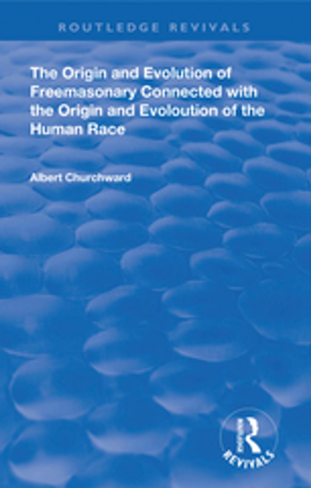 Big bigCover of The Origin and Evolution of Freemasonary Connected with the Origin and Evoloution of the Human Race.