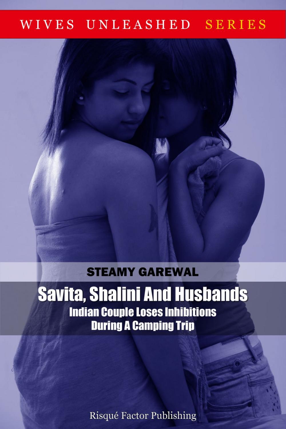 Big bigCover of Savita, Shalini And Husbands: Indian Couple Loses Inhibitions During A Camping Trip