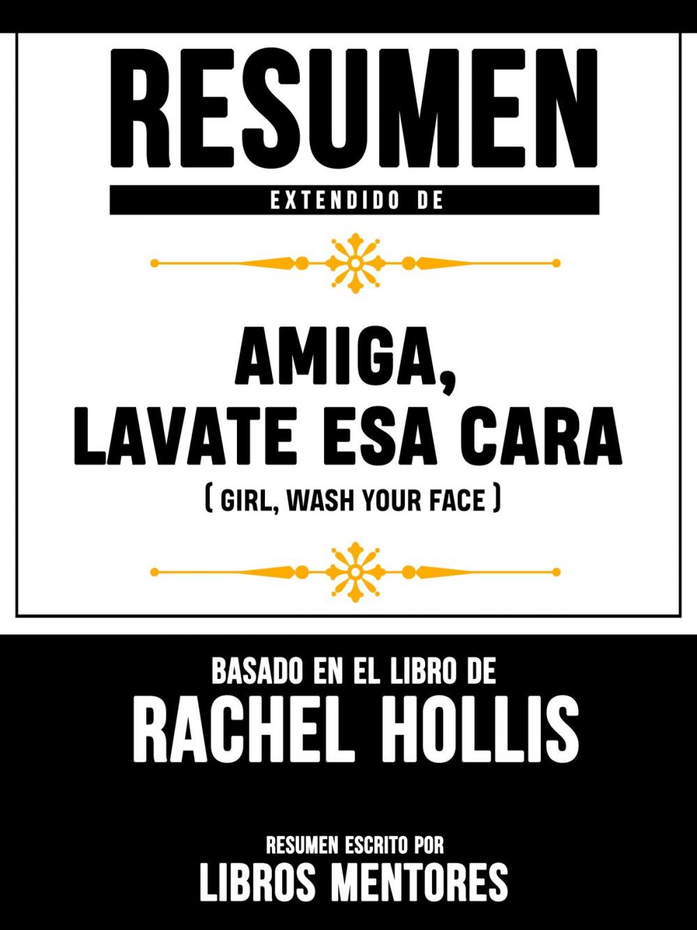 Big bigCover of Amiga, Lávate Esa Cara (Girl, Wash Your Face) – Resumen Del Libro De Rachel Hollis