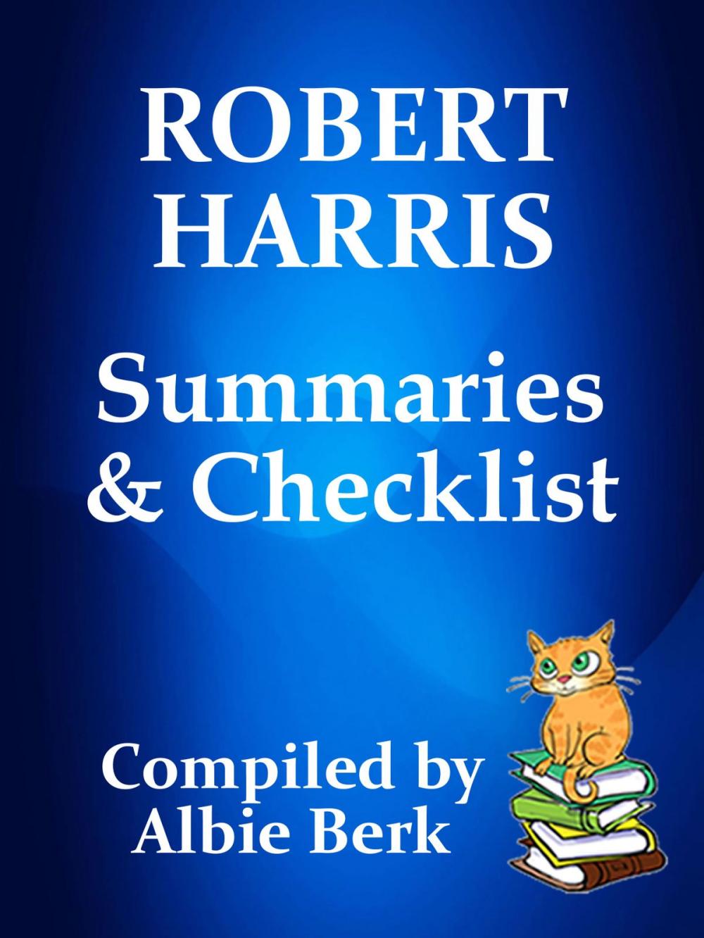 Big bigCover of Robert Harris: Summaries & Checklist