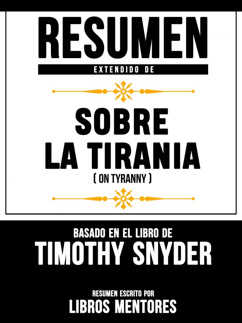 Big bigCover of Sobre La Tirania (On Tyranny) – Resumen Del Libro De Timothy Snyder