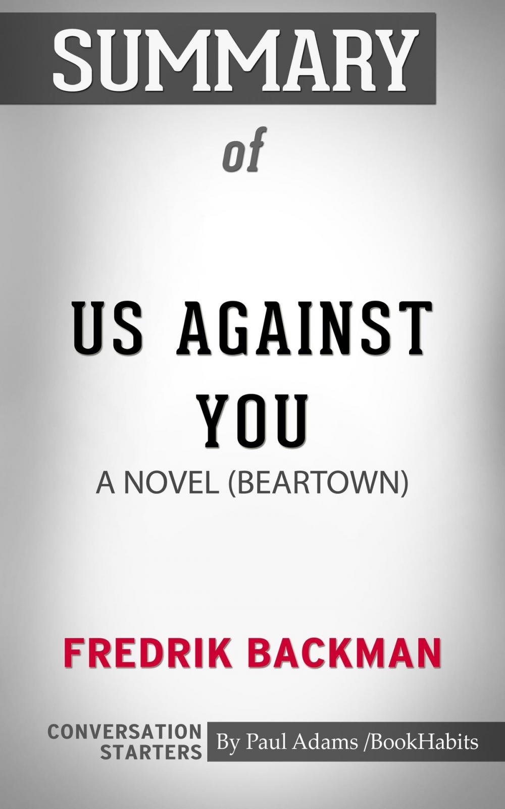 Big bigCover of Summary of Us Against You: A Novel by Fredrik Backman | Conversation Starters