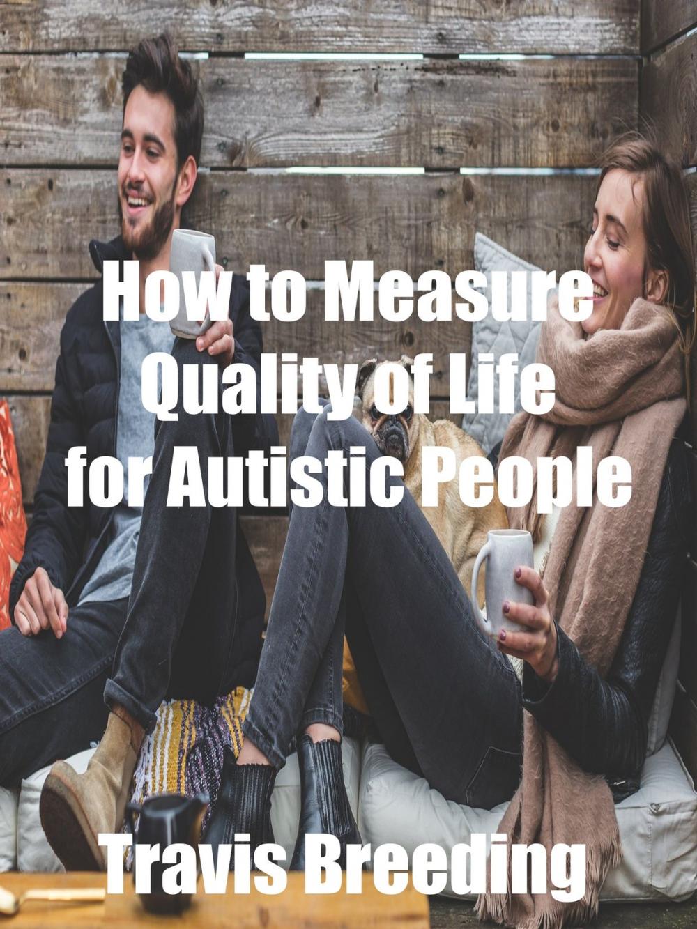 Big bigCover of How to Measure Quality of Life for Autistic People