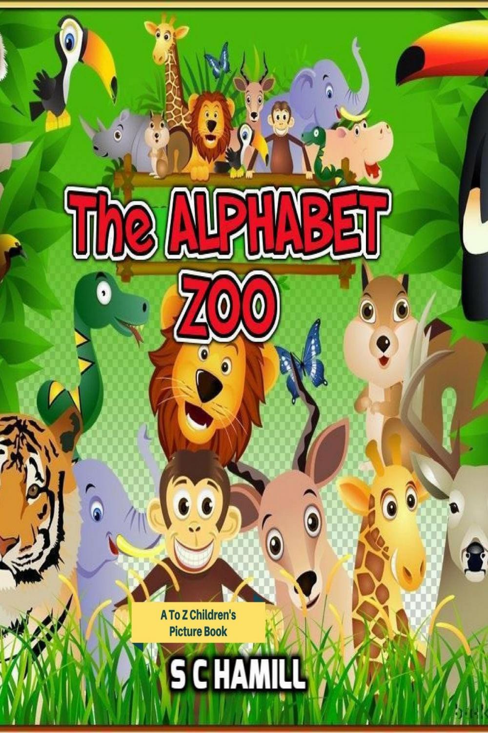 Big bigCover of The Alphabet Zoo. A To Z Children's Picture Book.