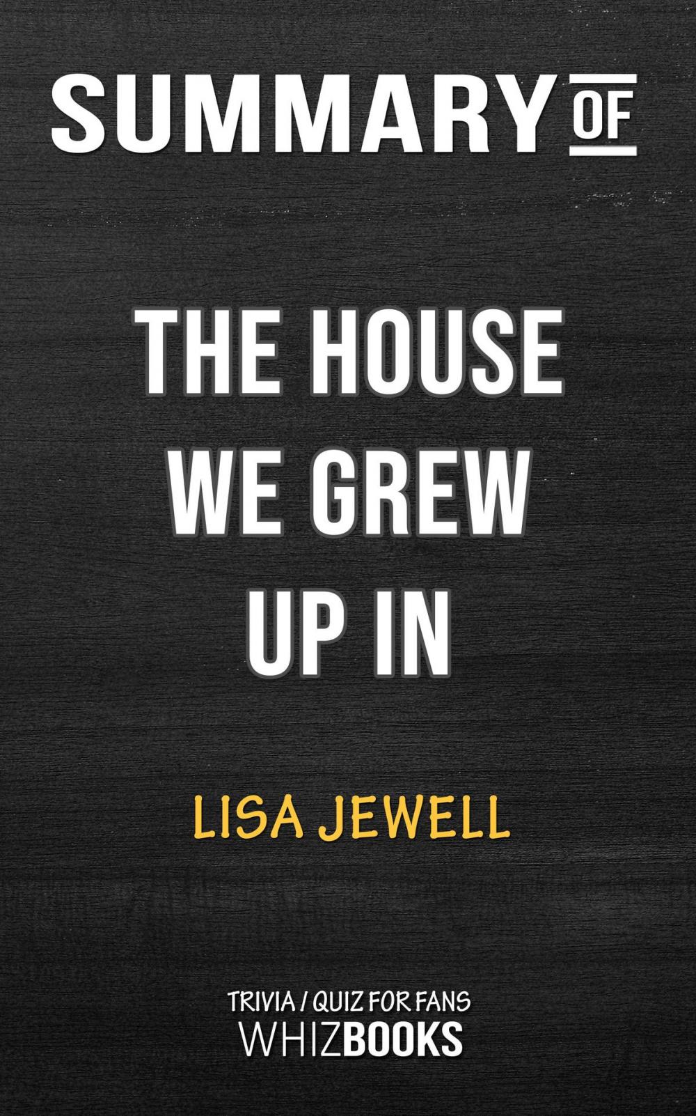 Big bigCover of Summary of The House We Grew Up In: A Novel: Trivia/Quiz for Fans