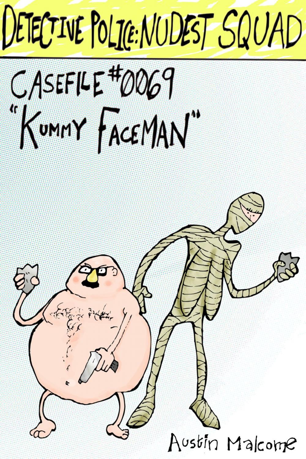 Big bigCover of Detective Police: Nudest Squad Case #0069: "Kummy Faceman"