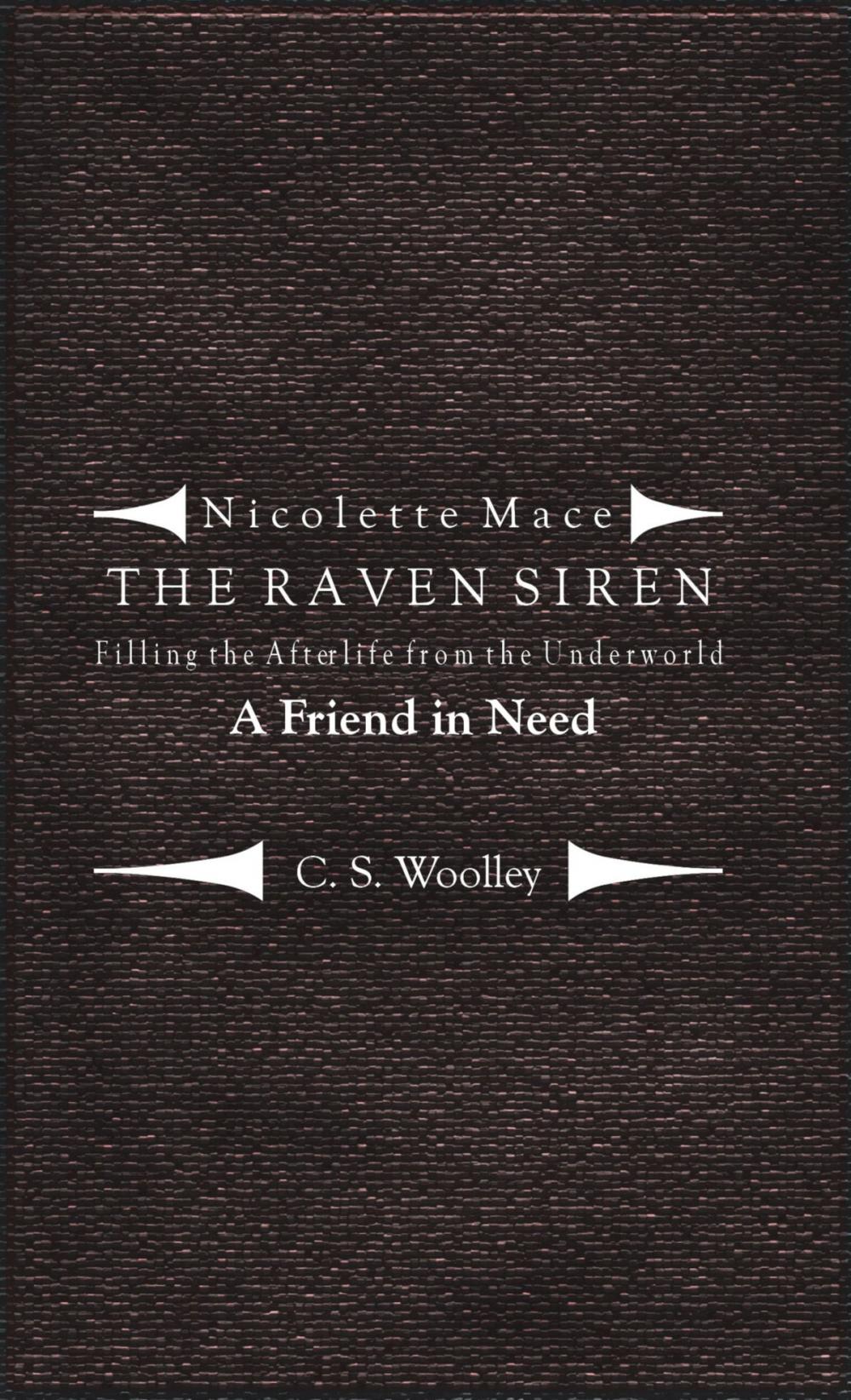 Big bigCover of Nicolette Mace: the Raven Siren - Filling the Afterlife from the Underworld: A Friend in Need