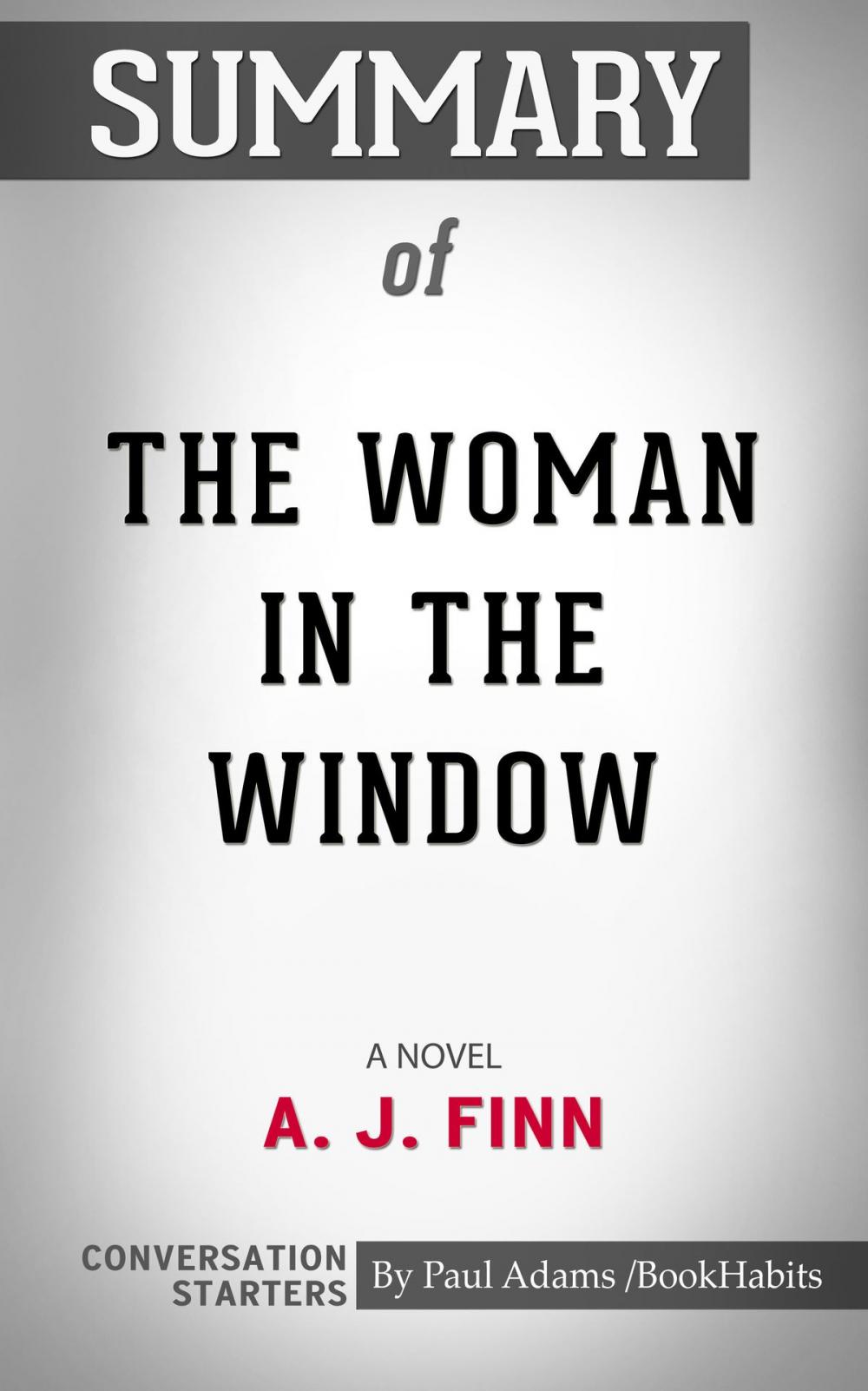 Big bigCover of Summary of The Woman in the Window: A Novel by A. J. Finn | Conversation Starters