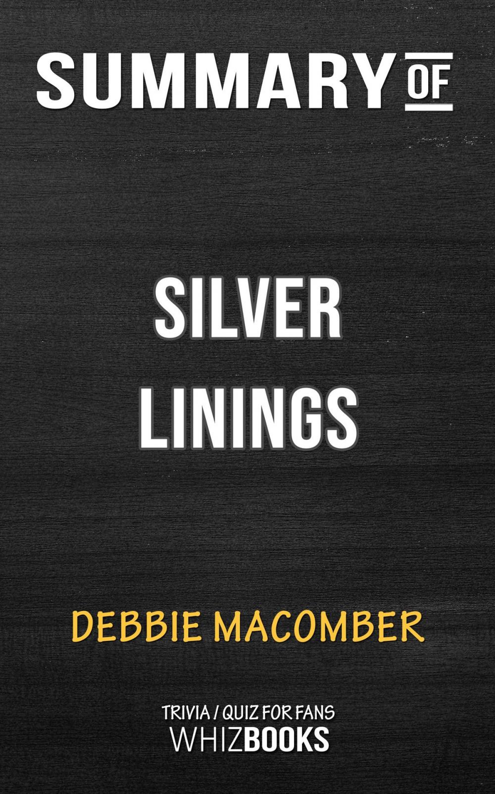 Big bigCover of Summary of Silver Linings: A Rose Harbor Novel by Debbie Macomber (Trivia/Quiz for Fans)