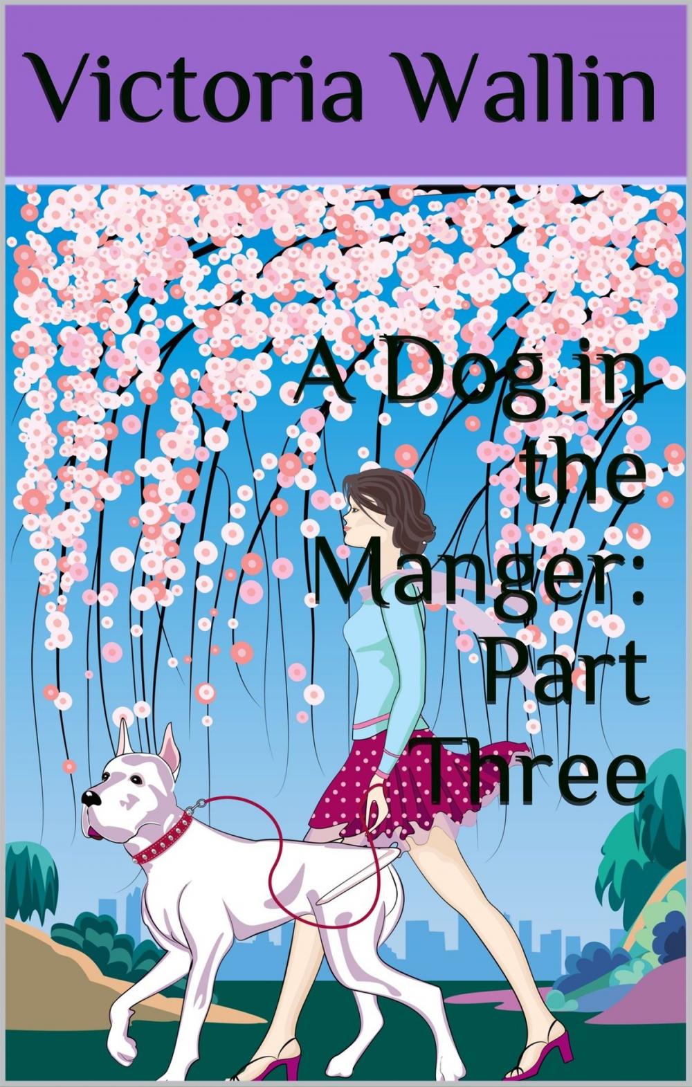 Big bigCover of A Dog in the Manger: Part Three