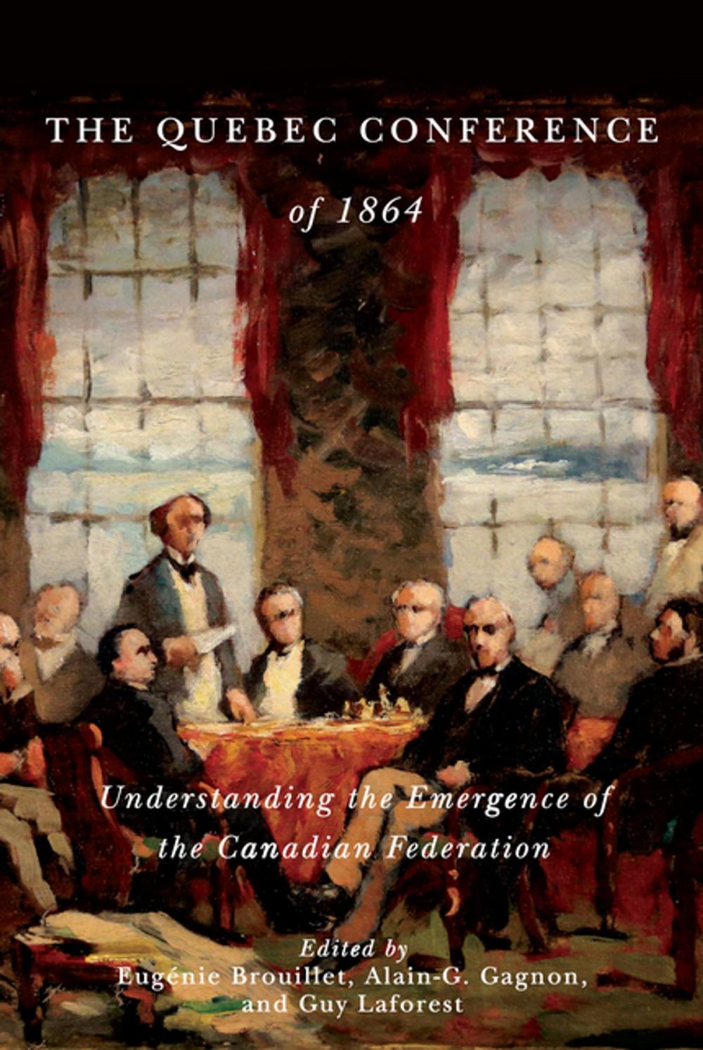 Big bigCover of The Quebec Conference of 1864