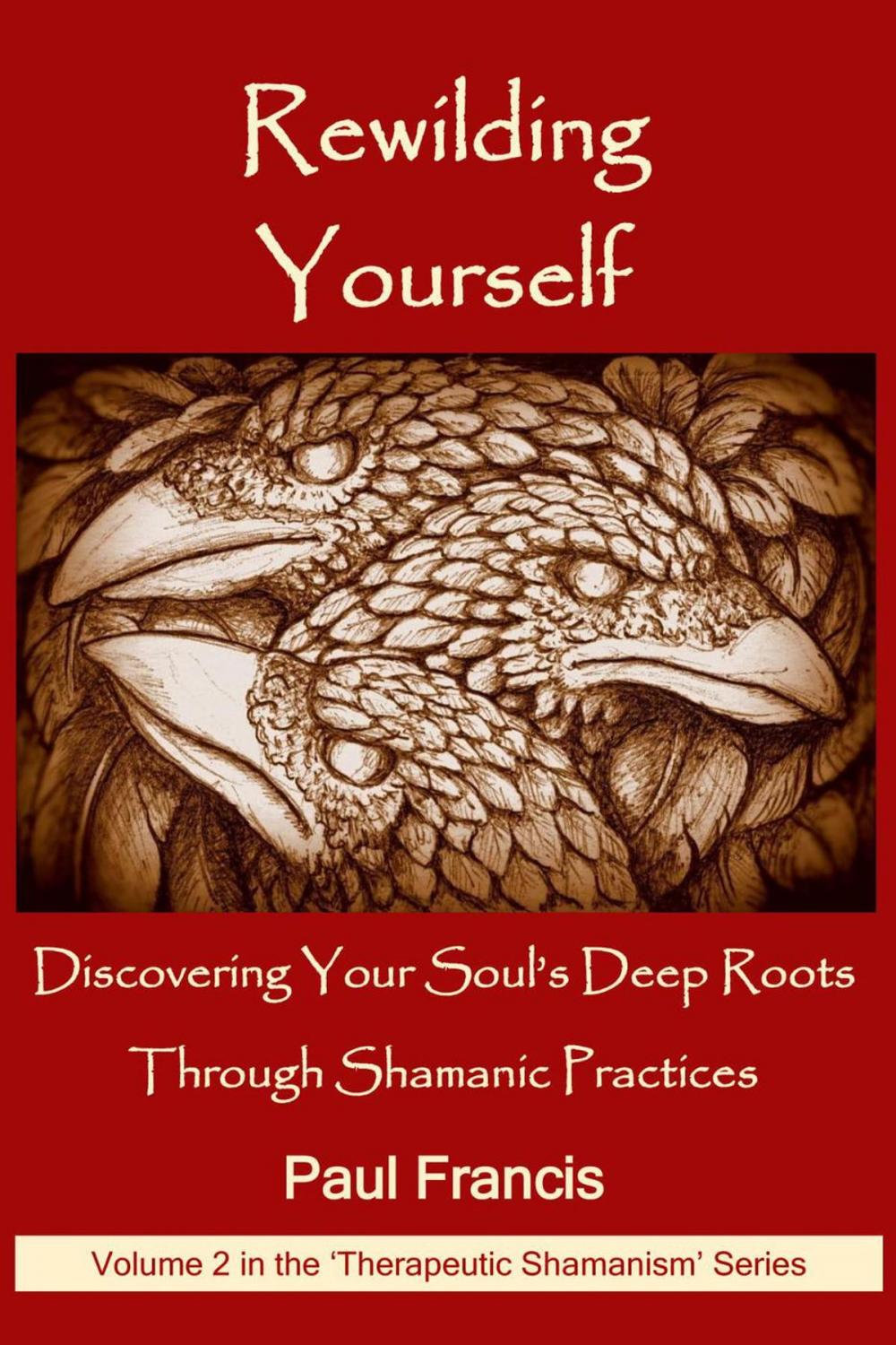 Big bigCover of Rewilding Yourself: Discovering Your Soul’s Deep Roots Through Shamanic Practices